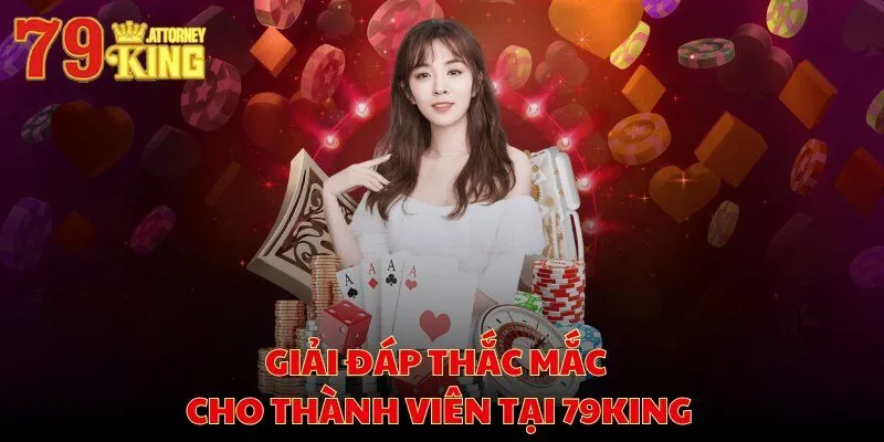 Giải đáp thắc mắc cho thành viên tại 79KING