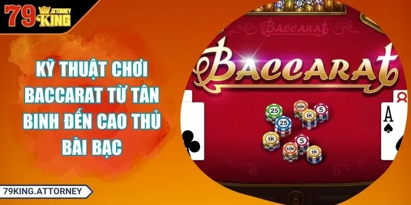 Kỹ thuật chơi baccarat